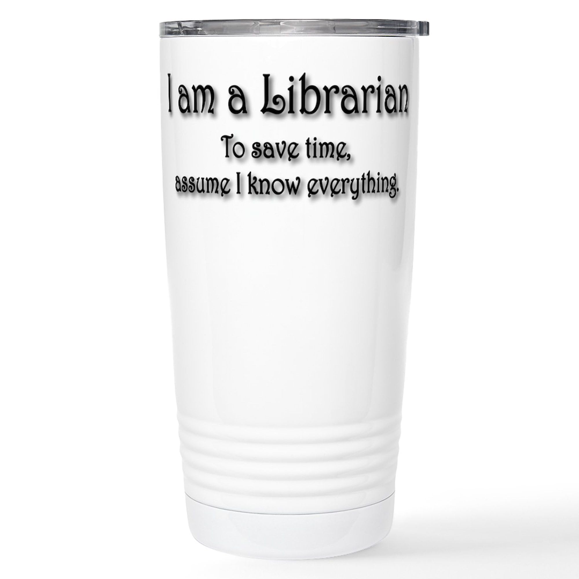I Am A Librarian 20 oz Stainless Steel Travel Mug - Insulated Coffee Tumbler for Hot & Cold Drinks - Perfect for Library Work, Commuting & Outdoor Activities