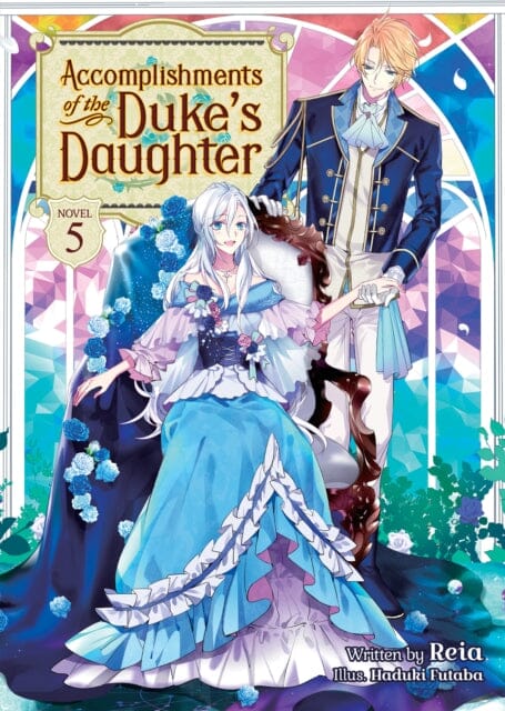 Accomplishments of the Duke's Daughter (Light Novel) Vol. 5 by Reia - Fantasy Romance Novel for Adults | Perfect for Book Clubs & Relaxing Evenings