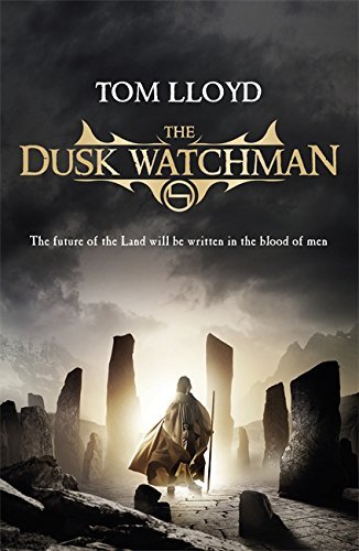 The Dusk Watchman: Book 5 of The Twilight Reign Fantasy Series by Tom Lloyd | Epic Dark Fantasy Novel for Adults | Perfect for Fans of Grimdark & High Fantasy