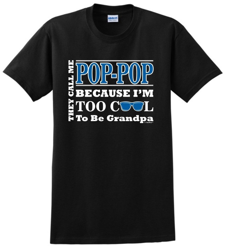Funny Grandpa T-Shirt Gift - 'They Call Me Pop-Pop Because I'm Too Cool' Novelty Tee for Fathers Day, Birthday & Family Reunions | Comfortable Cotton Shirt for Cool Grandpas