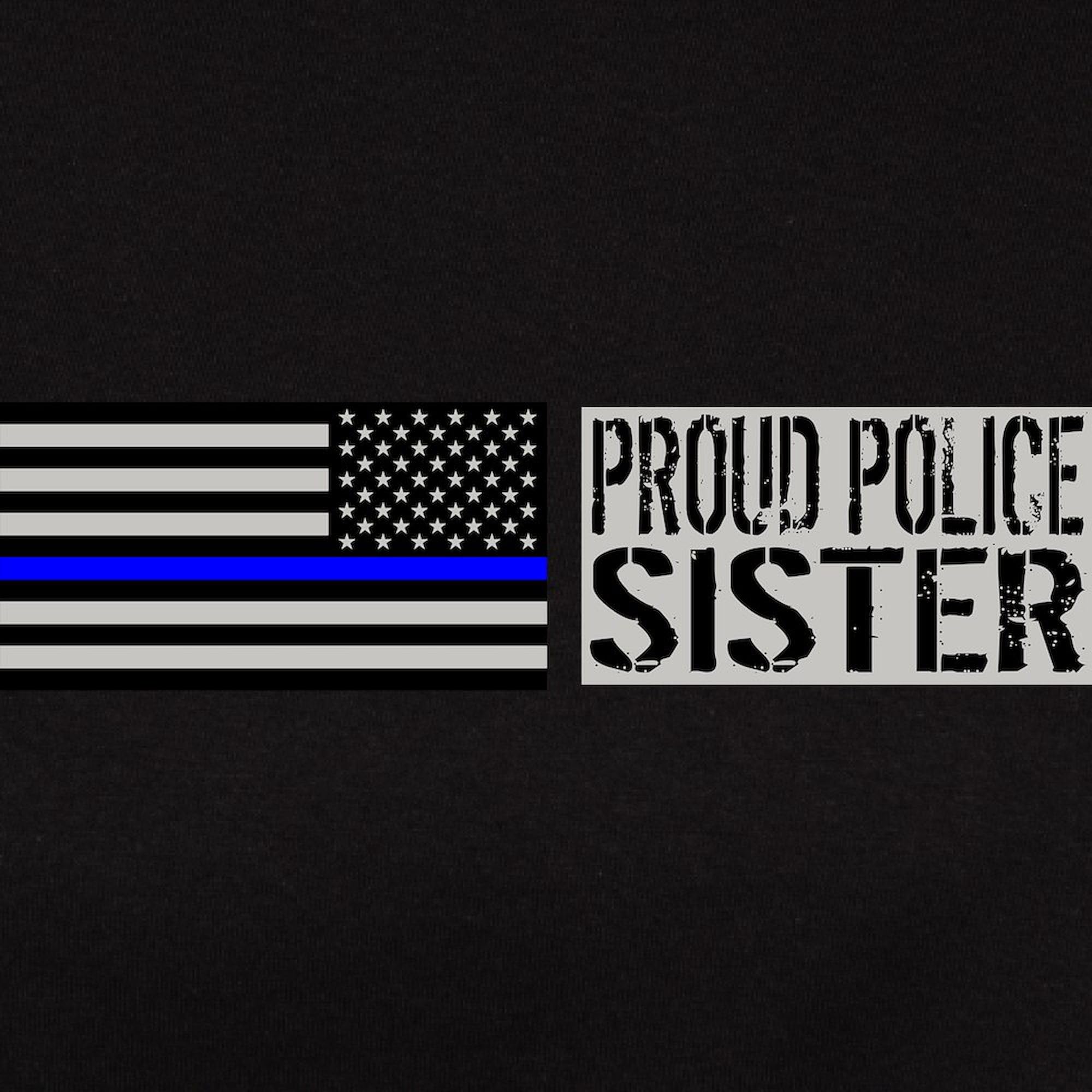 Proud Sister Police T-Shirt for Women - Black Cotton Dark Tee for Law Enforcement Support & Casual Wear