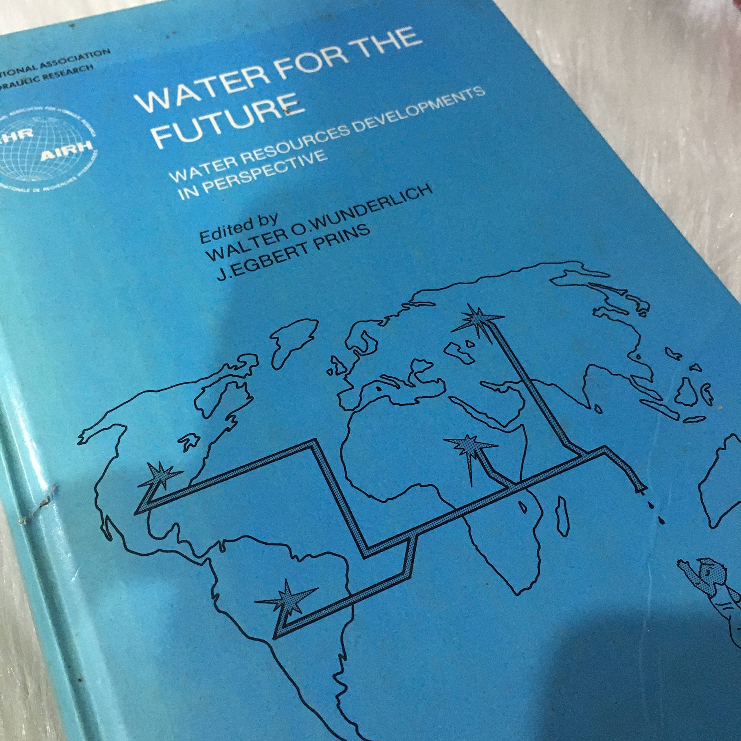 Water for the Future: Sustainable Water Resources Development & Management | International Symposium Proceedings 1987 | For Researchers, Policy Makers & Environmental Professionals
