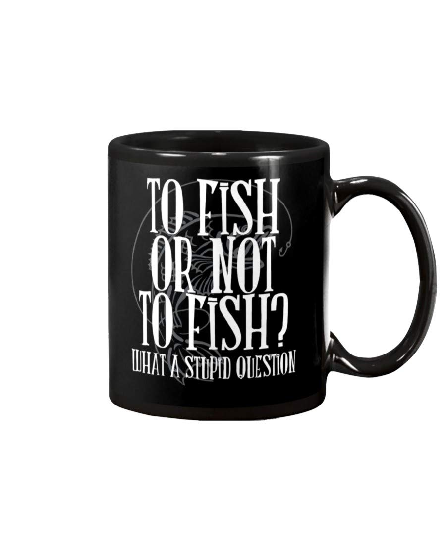 Funny Fishing Coffee Mug - 11Oz Ceramic Cup with 'To Fish or Not to Fish' Slogan - Perfect Gift for Anglers & Fishing Enthusiasts - Great for Camping Trips, Office Use & Outdoor Adventures