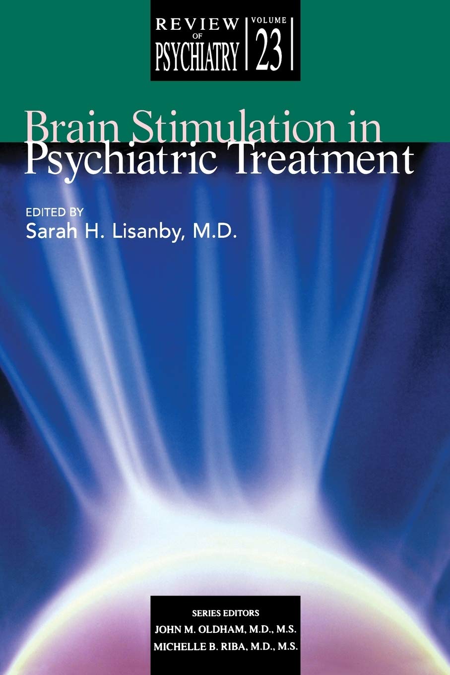 Brain Stimulation in Psychiatric Treatment - Comprehensive Review & Clinical Applications for Mental Health Professionals