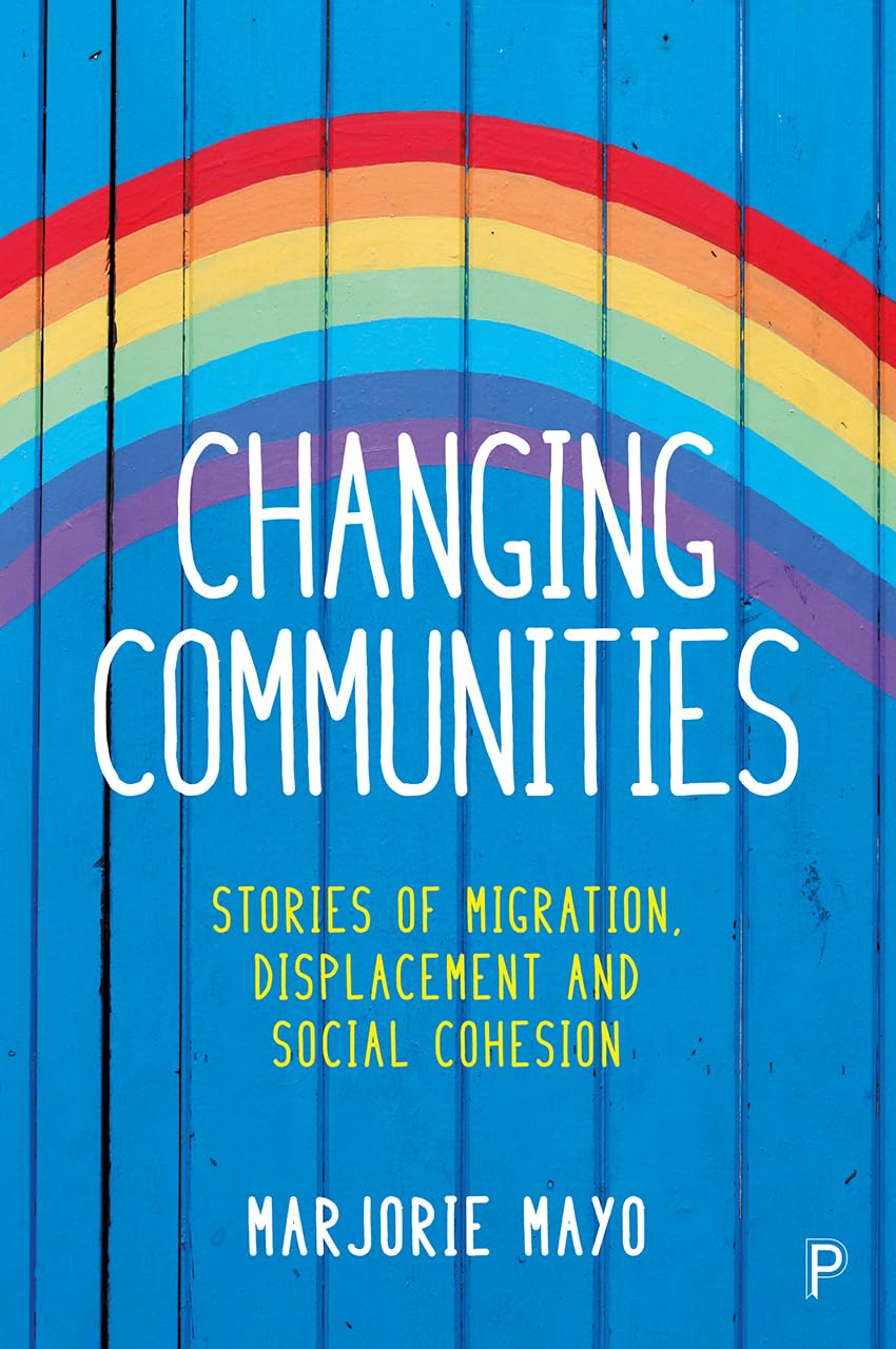 Changing Communities: Stories of Migration, Displacement and Solidarities - Inspiring Book About Cultural Diversity & Human Connections | Perfect for Social Studies, Book Clubs & Immigration Discussions
