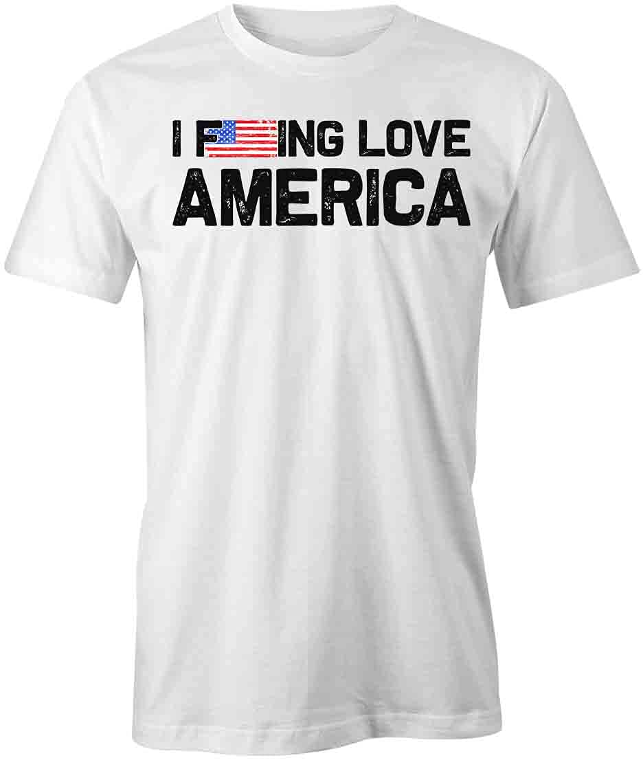 I F'ing Love America Graphic T-Shirt | Patriotic Printed Tee for Men & Women | White Cotton Shirt for 4th of July, Veterans Day & Political Events