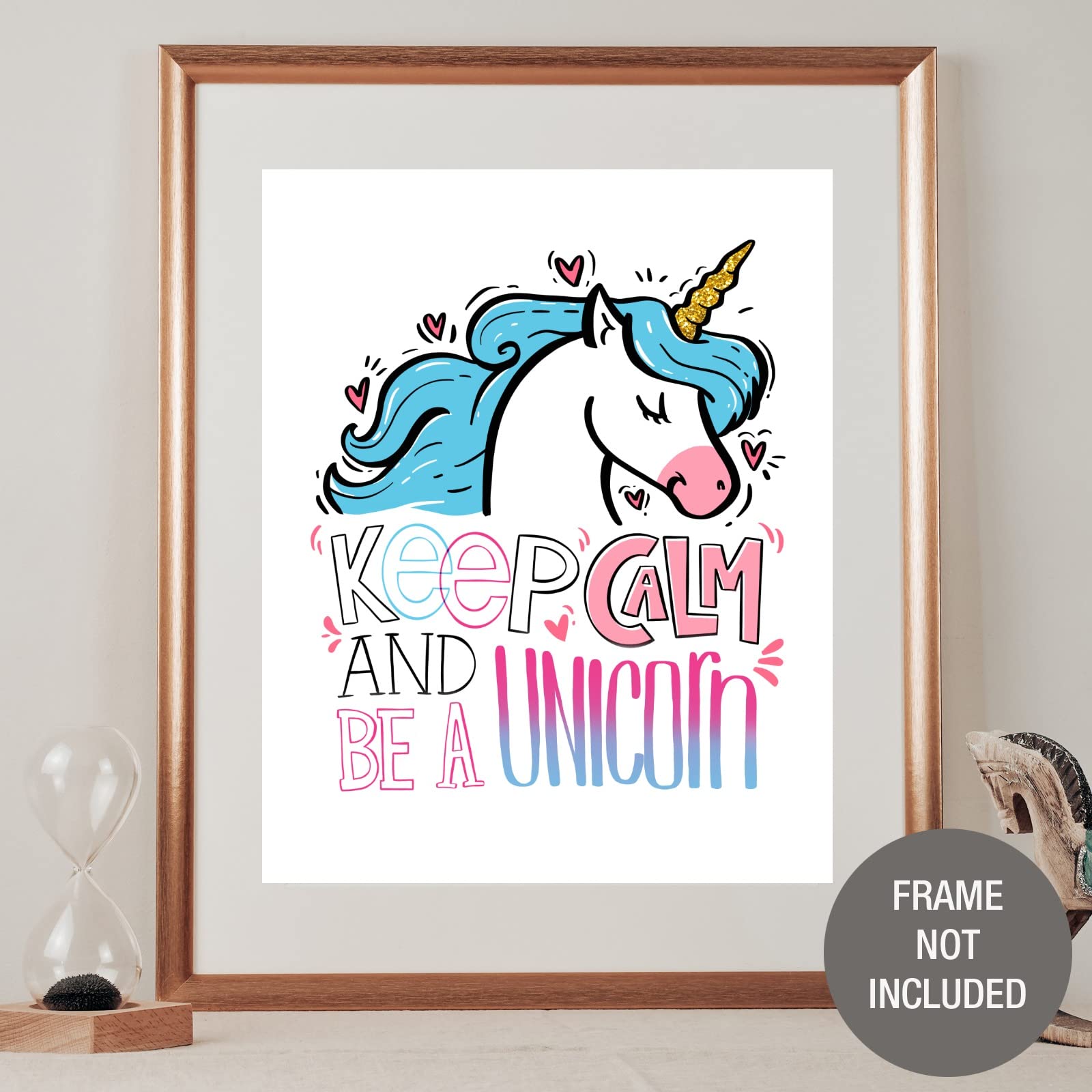 Keep Calm And Be Unicorn Poster - 8x10 Inch Unframed Wall Art Print on Premium Matte Paper for Home, Office & Bedroom Decor - Motivational Quote Sign for Girls Room, Nursery & Dormitory