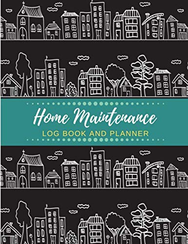 Ultimate Home Maintenance Log Book & Planner - Monthly Home Repair Tracker, Appliance Maintenance, Renovation Project Organizer | Perfect for Homeowners, Landlords & DIY Enthusiasts