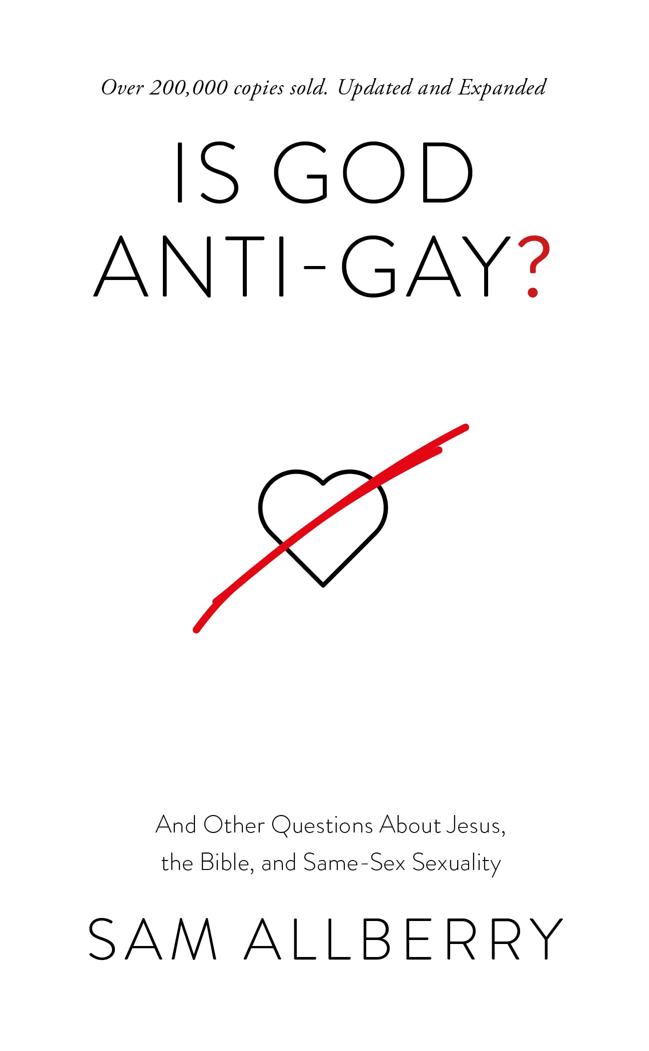 Is God Anti-Gay? Christian Book Exploring Jesus' Teachings on Same-Sex Sexuality & Bible Verses About Homosexuality - Understanding LGBTQ+ Faith, Marriage & Christianity for Personal Study & Church Discussions