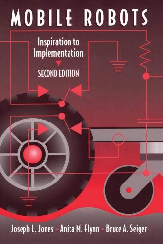 Mobile Robots: Inspiration to Implementation, 2nd Edition - Comprehensive Guide for DIY Robotics, STEM Education & Research Projects