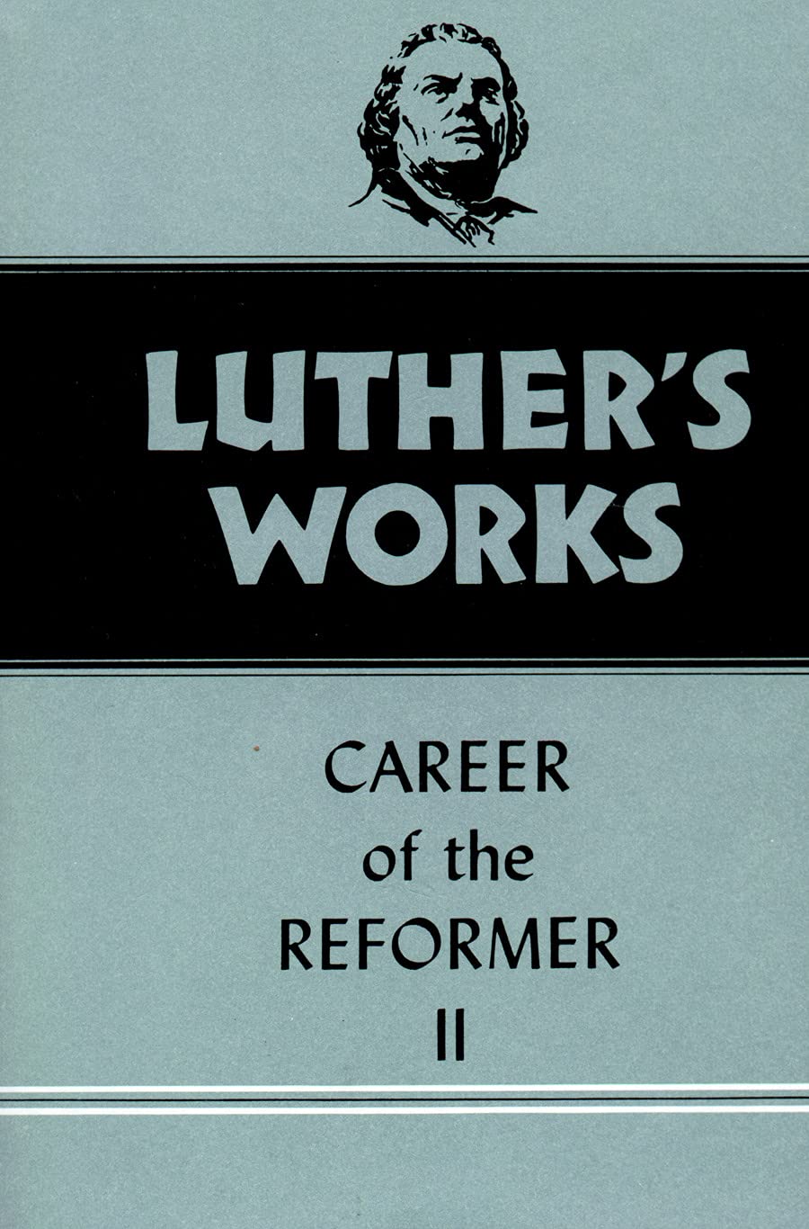 Luther's Works Volume 32: Career of the Reformer II - Historical Christian Theology Book for Reformation Studies, Academic Research & Church History Enthusiasts