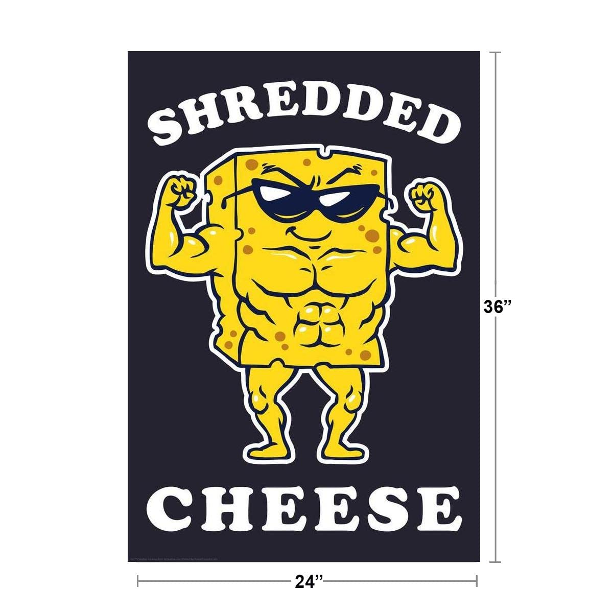Funny Workout Motivation Shredded Cheese Wall Art Print Poster 24x36 - Perfect for Gym, Home & Office Decor