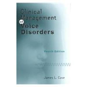 Clinical Management of Voice Disorders - Professional Voice Therapy Guide for Singers, Teachers & Speakers - Improve Vocal Health & Recovery