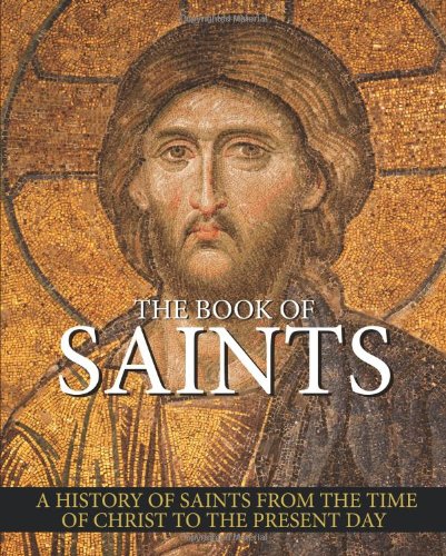 The Book of Saints - Inspirational Christian Stories & Biographies for Faith and Devotion | Perfect for Bible Study, Gift Giving & Spiritual Growth