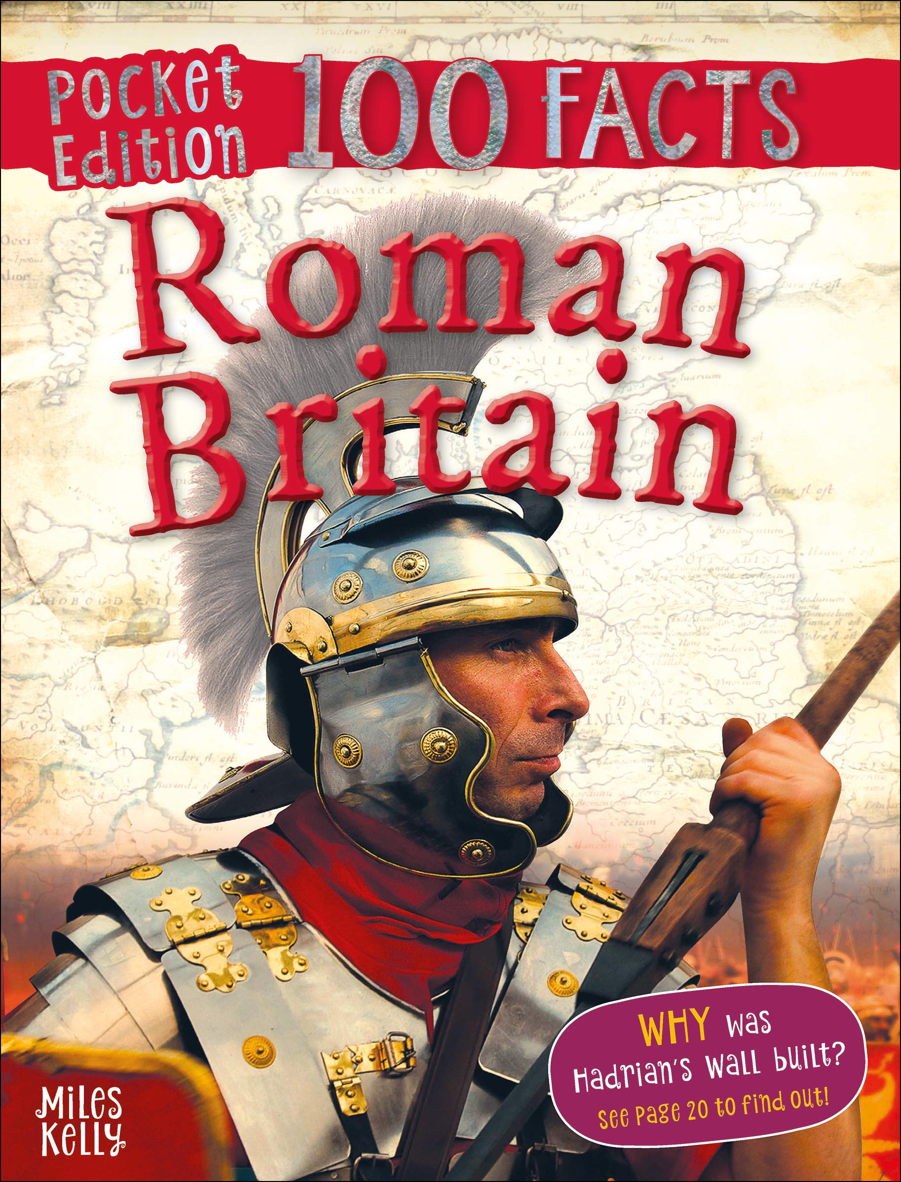 100 Facts Pocket Edition: Roman Britain - History Book for Kids & Adults | Perfect for Travel, Education & Gift Giving
