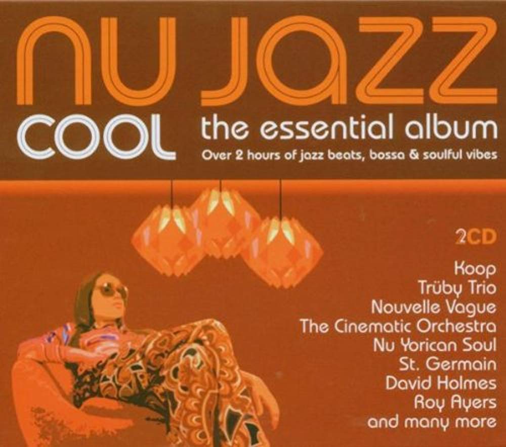 Nu Jazz Cool: Essential Album Collection - Perfect for Relaxation, Study & Coffee Shop Vibes