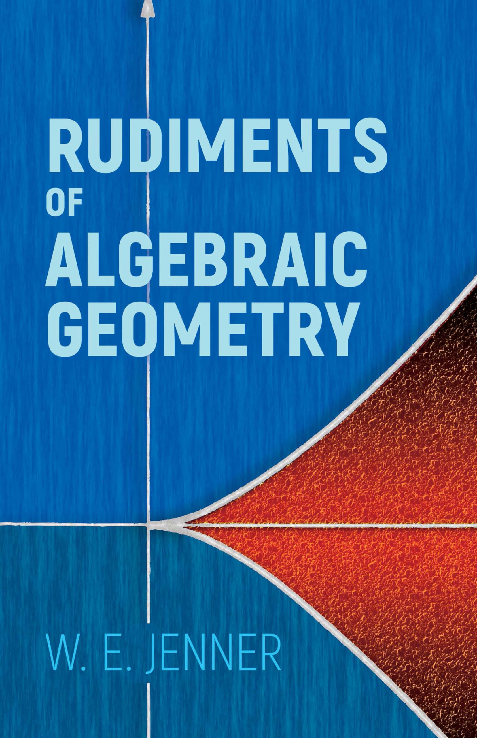 Rudiments of Algebraic Geometry - Dover Books on Mathematics | Comprehensive Guide for Students & Researchers | Perfect for Advanced Math Studies & Academic Research