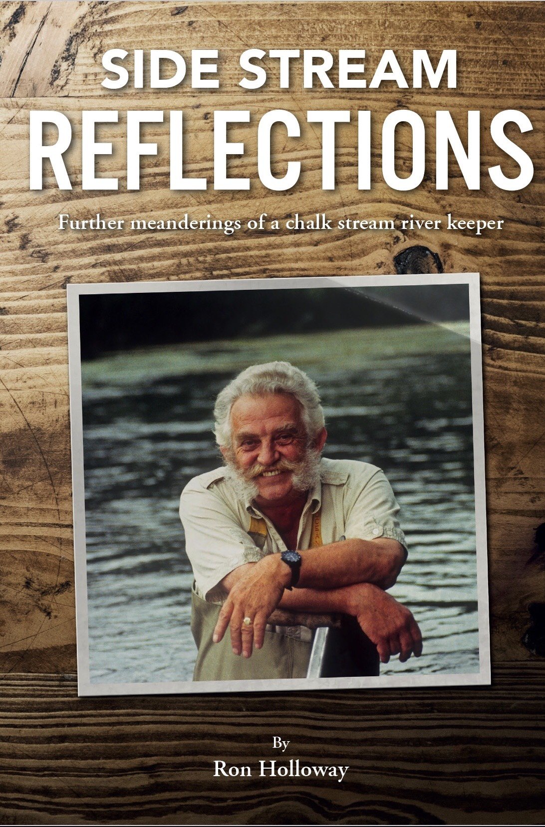Side Stream Reflections: A Chalk Stream River Keeper's Memoir - Perfect for Nature Lovers & Fly Fishing Enthusiasts