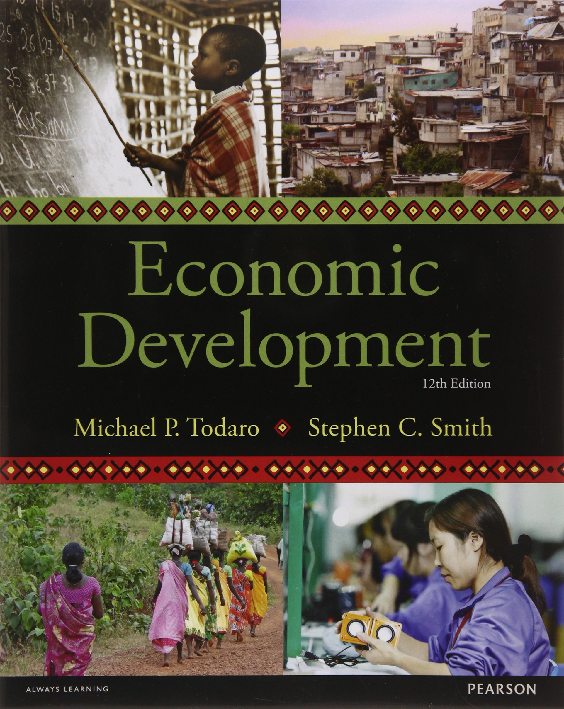 Economic Development (The Pearson Series in Economics) - Textbook for College Students, Economics Majors & Policy Makers | Perfect for Academic Studies, Research & Economic Policy Analysis