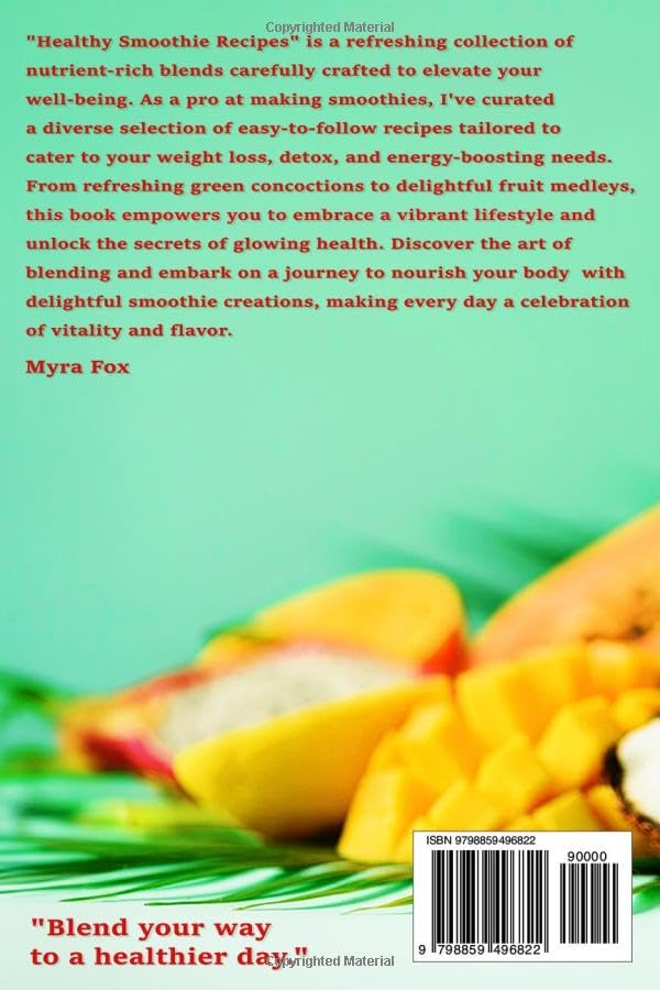 Healthy Smoothie Recipes Book for Beginners: 365 Easy Recipes for Weight Loss, Detox & Glowing Skin - Daily Guide to Boost Energy & Wellness - Perfect for Breakfast, Post-Workout & Healthy Snacking