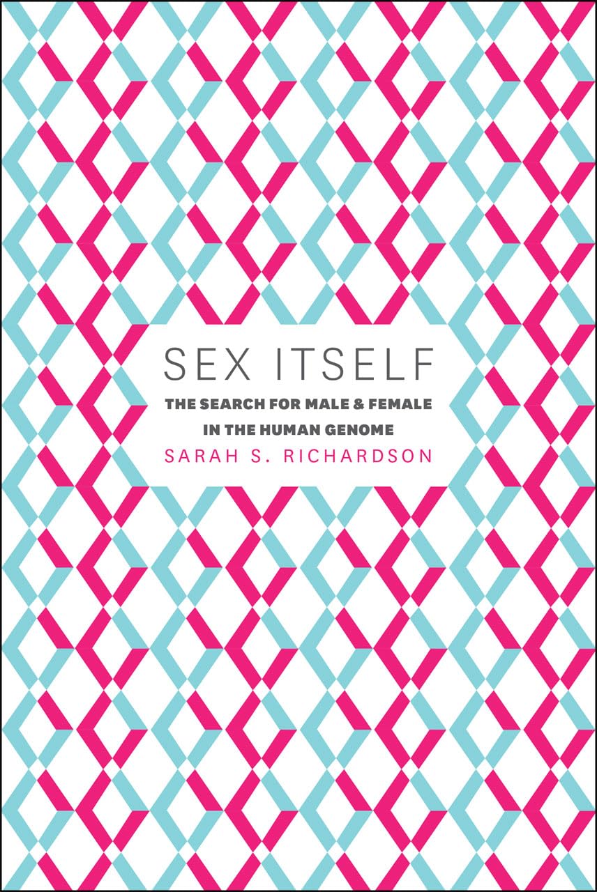 Sex Itself: Exploring Male and Female in the Human Genome | Genetic Research Book for Scientists & Students | Perfect for Biology Studies & Gender Research