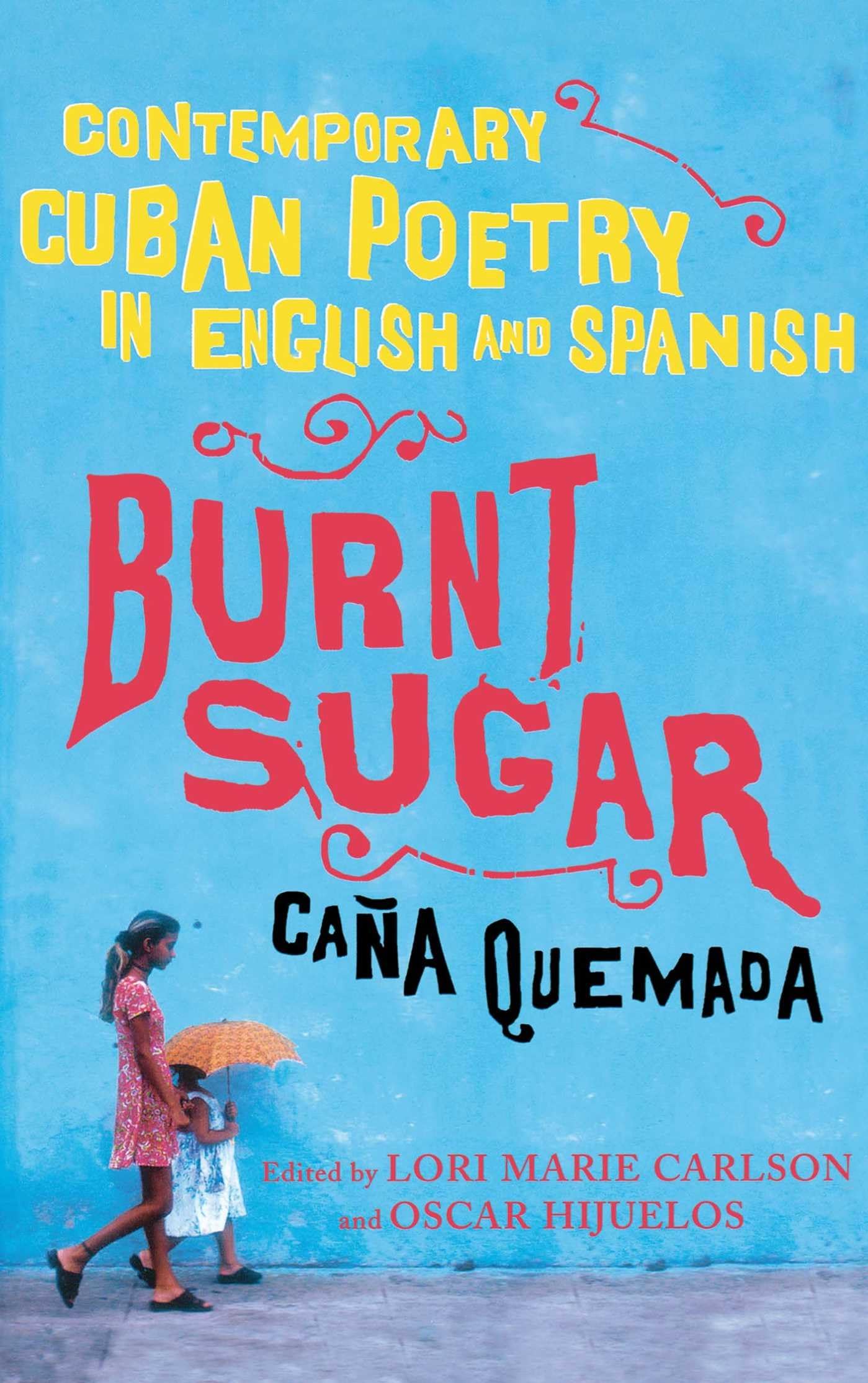 Burnt Sugar Cana Quemada: Bilingual Contemporary Cuban Poetry Book - English & Spanish Edition | Perfect for Literature Lovers, Spanish Learners & Poetry Enthusiasts