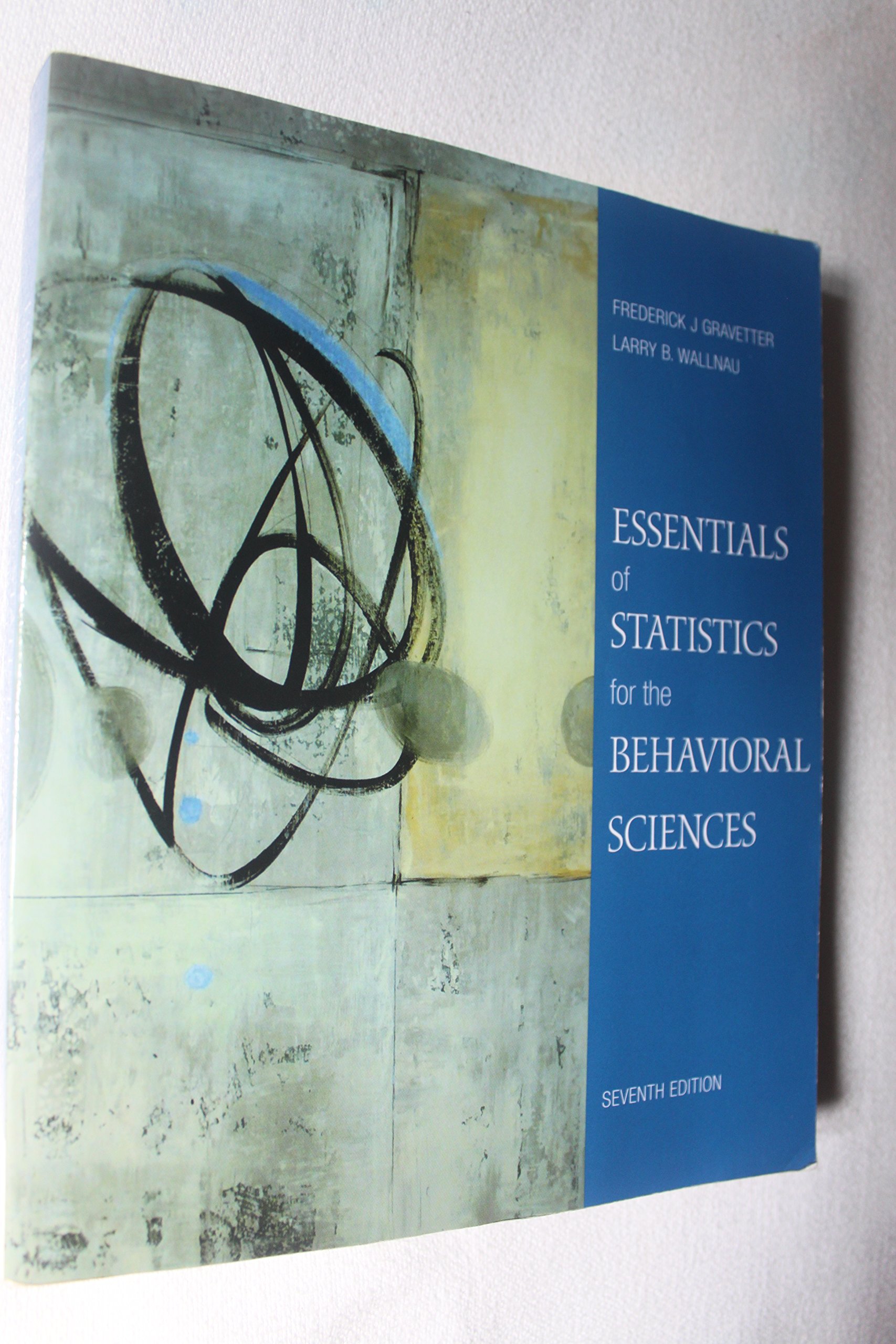 Essentials of Statistics for Behavioral Sciences | PSY 200/300 Quantitative Methods in Psychology Textbook | Perfect for Psychology Students & Researchers