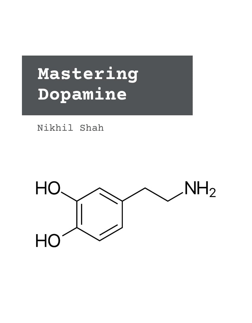 Mastering Dopamine: C8H11NO2 - The Science of Motivation & Happiness (Nik Shah Dopamine Series Book 1) | Boost Productivity, Mental Focus & Emotional Well-Being