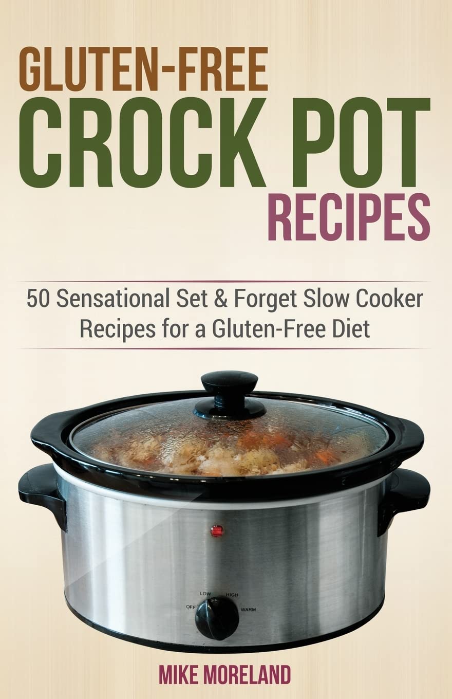 50 Gluten-Free Slow Cooker Recipes: Easy Set & Forget Meals for a Healthy Diet | Perfect for Busy Families & Meal Prep