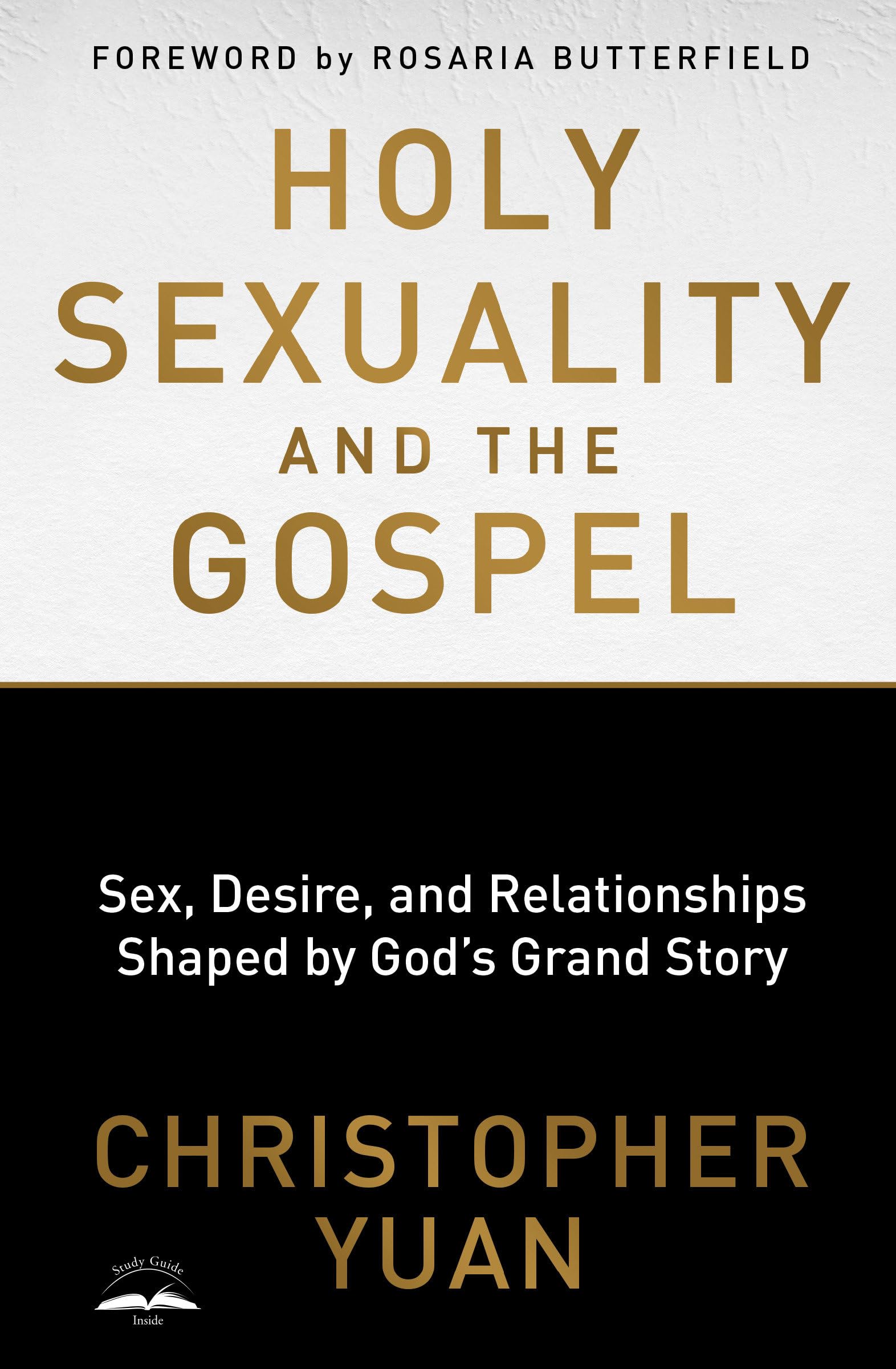 Holy Sexuality and the Gospel: Christian Book on God's Design for Sex, Desire & Relationships - Perfect for Bible Study Groups & Personal Spiritual Growth