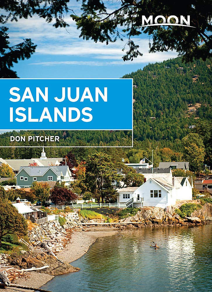 Moon San Juan Islands Travel Guide - Explore Scenic Islands, Outdoor Adventures & Local Attractions | Perfect for Hiking, Kayaking & Weekend Getaways