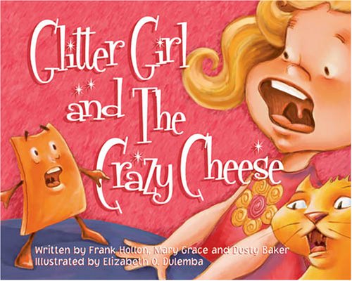Glitter Girl and the Crazy Cheese - Fun & Whimsical Children's Book for Bedtime Stories & Early Readers | Perfect for Kids' Storytime, Classroom Reading & Gift Ideas