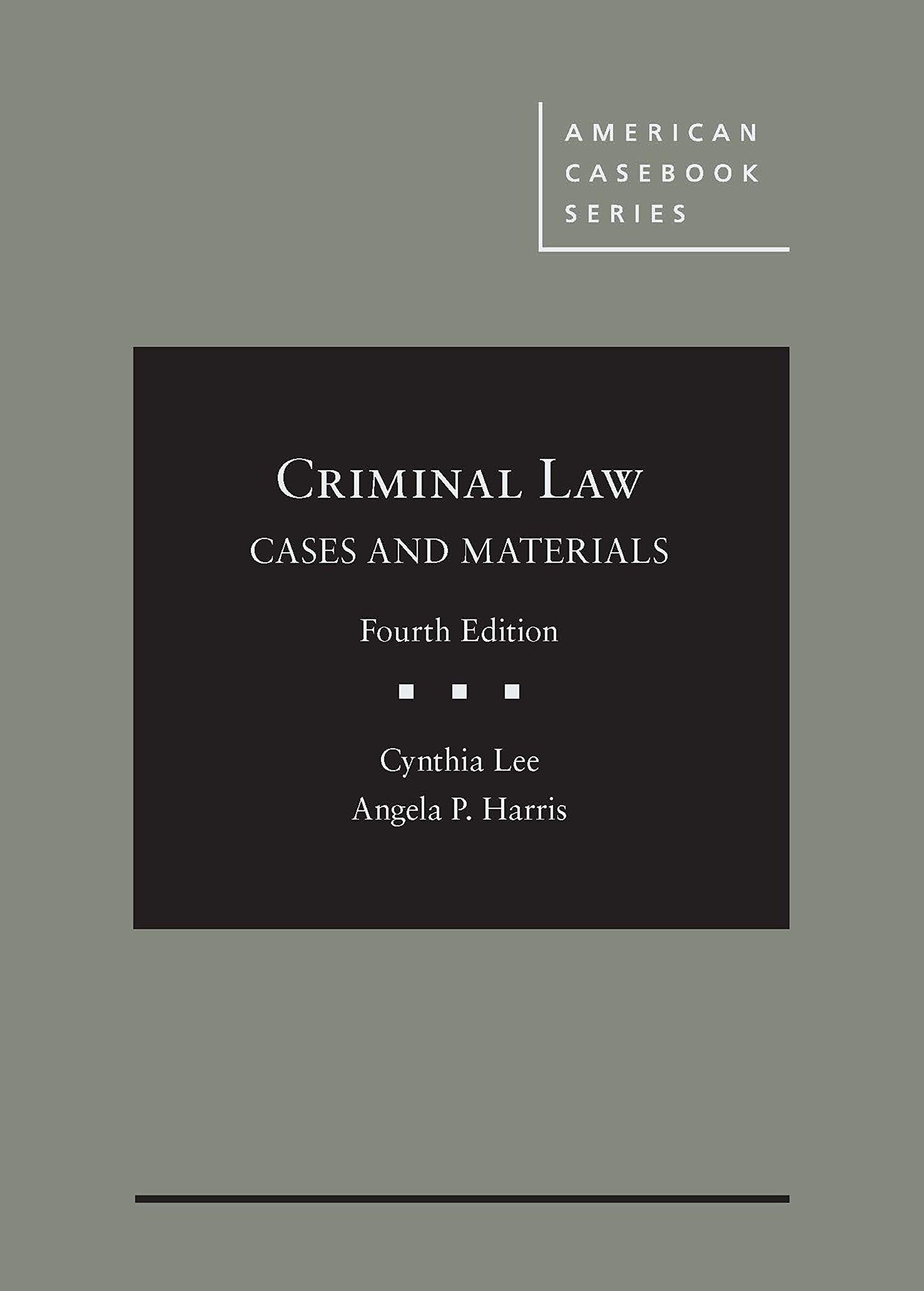 Criminal Law Cases and Materials - American Casebook Series | Legal Studies Textbook for Law Students & Professionals | Perfect for Law School, Bar Exam Prep & Legal Research