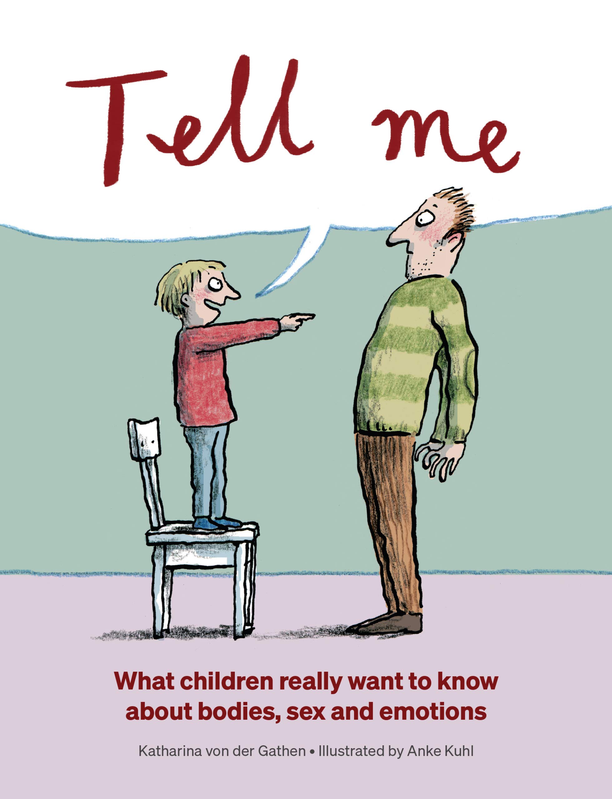 Tell Me: What Children Really Want to Know about Bodies, Sex, and Emotions - Kids' Educational Book for Parents & Teachers | Perfect for Family Discussions & Classroom Learning