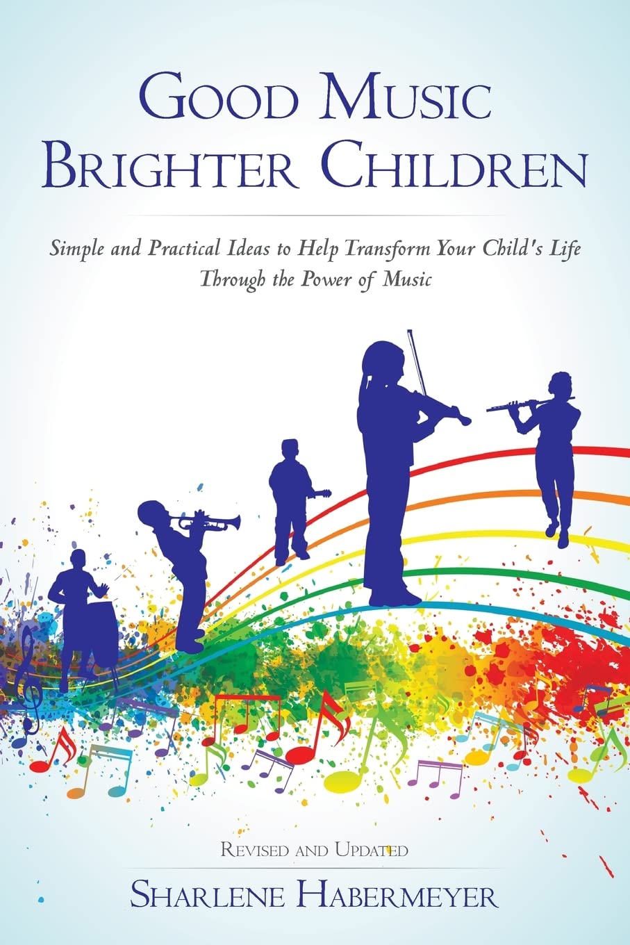 Good Music Brighter Children: Transform Your Child's Life with Simple & Practical Music Tips | Boost Learning, Creativity & Family Bonding