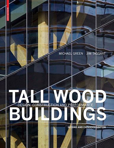 Tall Wood Buildings - Expanded 2nd Edition | Sustainable Architecture Design Book | Perfect for Architects, Engineers & Construction Professionals