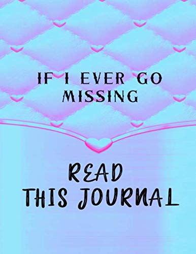 If I Ever Go Missing Read This Journal - Personal Safety Notebook for Emergency Contacts & Important Info - Perfect for Travel, Hiking & Everyday Safety