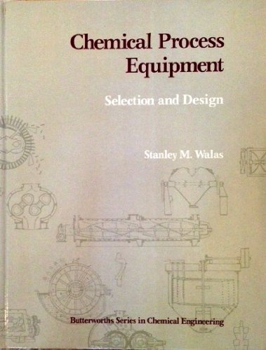 Chemical Process Equipment: Selection, Design & Optimization for Industrial Applications | Best for Petrochemical, Pharmaceutical & Food Processing Plants