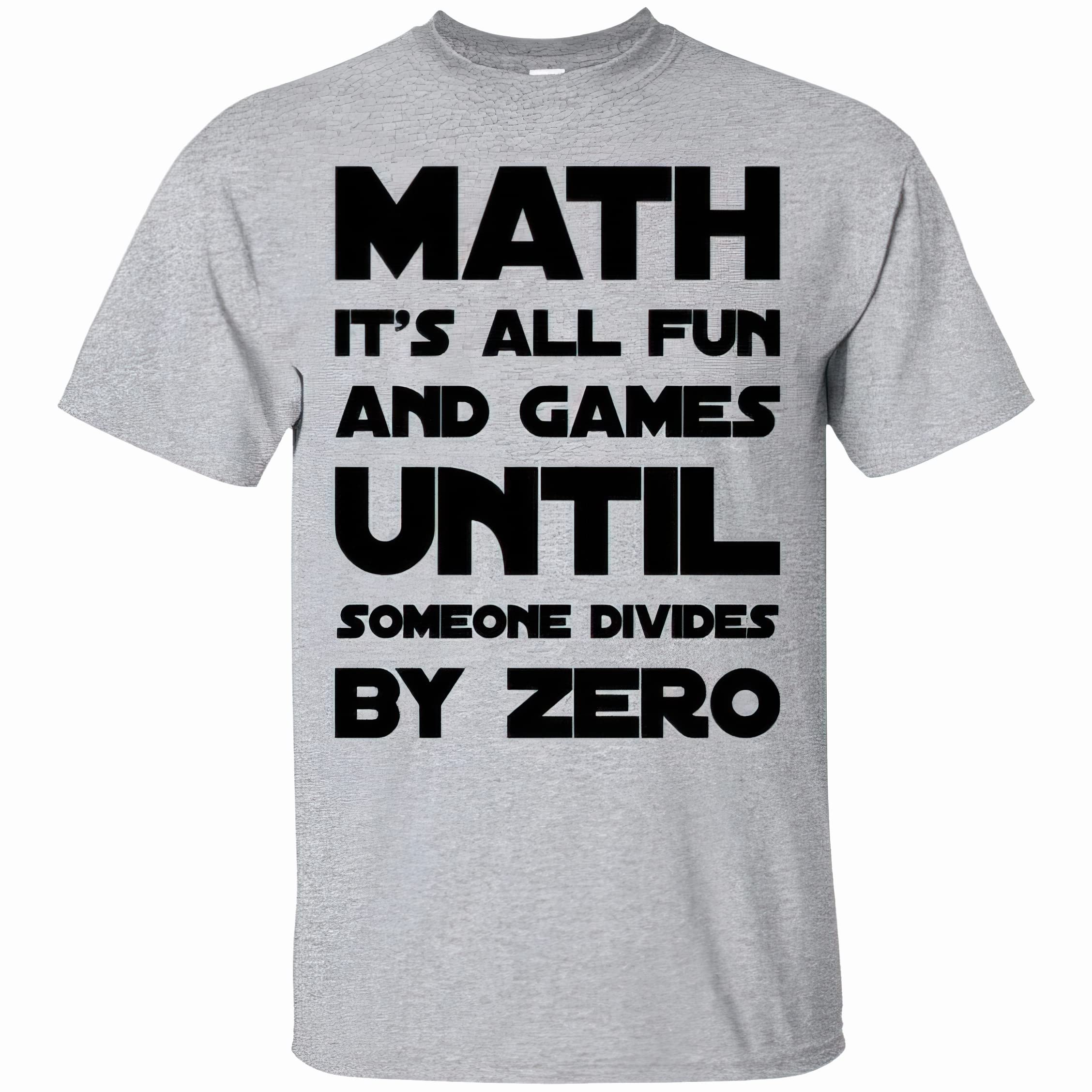 It's All Fun and Games Until Someone Divides by Zero Tshirt Hoodie - Perfect for Math Enthusiasts, Classrooms, and Casual Wear