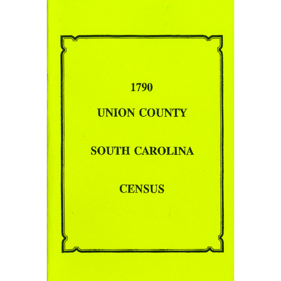 1790 Union County South Carolina Census Records - Genealogy & Family History Research for Ancestral Search