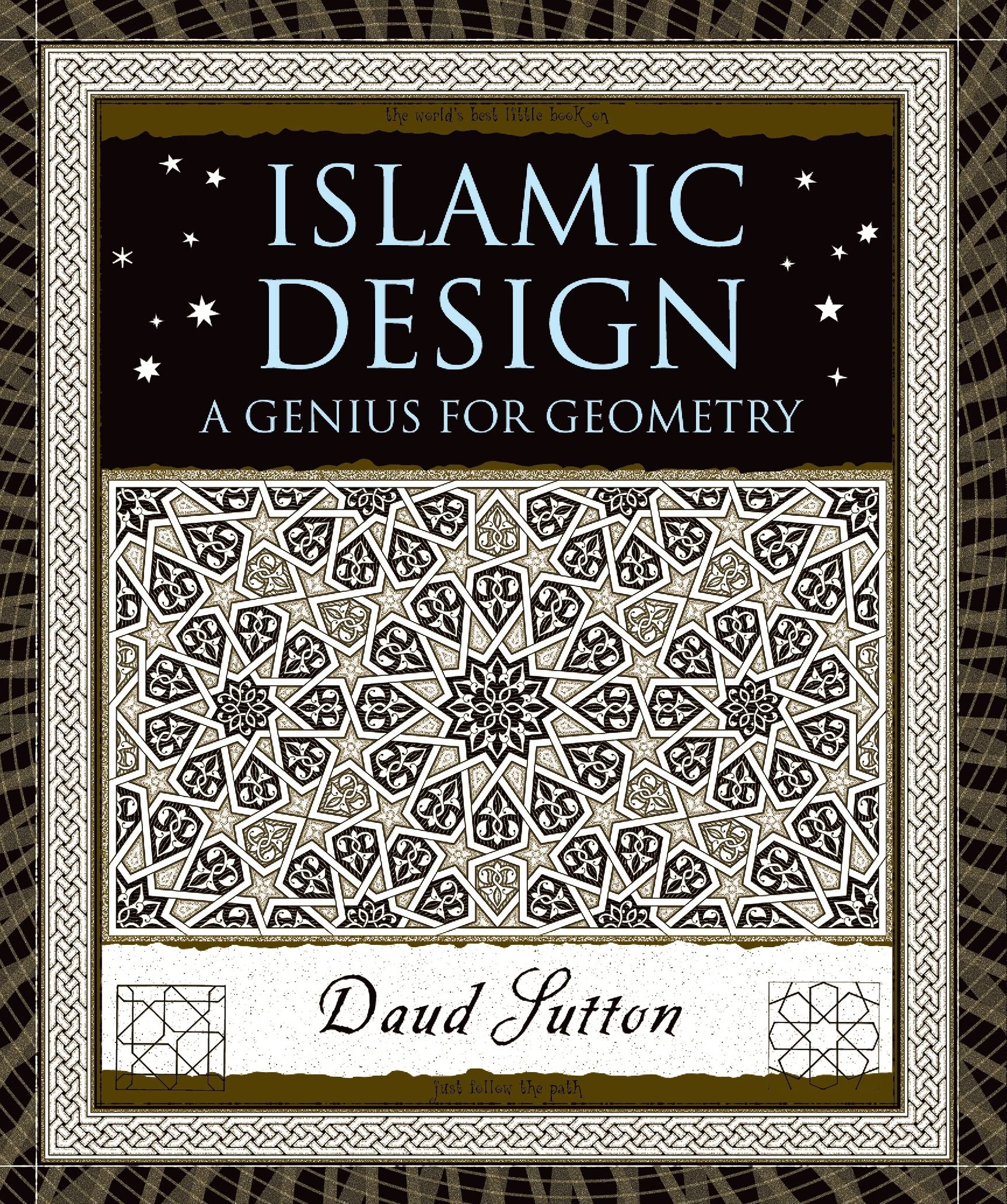 Islamic Design: A Genius for Geometry - Wooden Books | Explore Islamic Art & Architecture Patterns for Home Decor & Gift Ideas