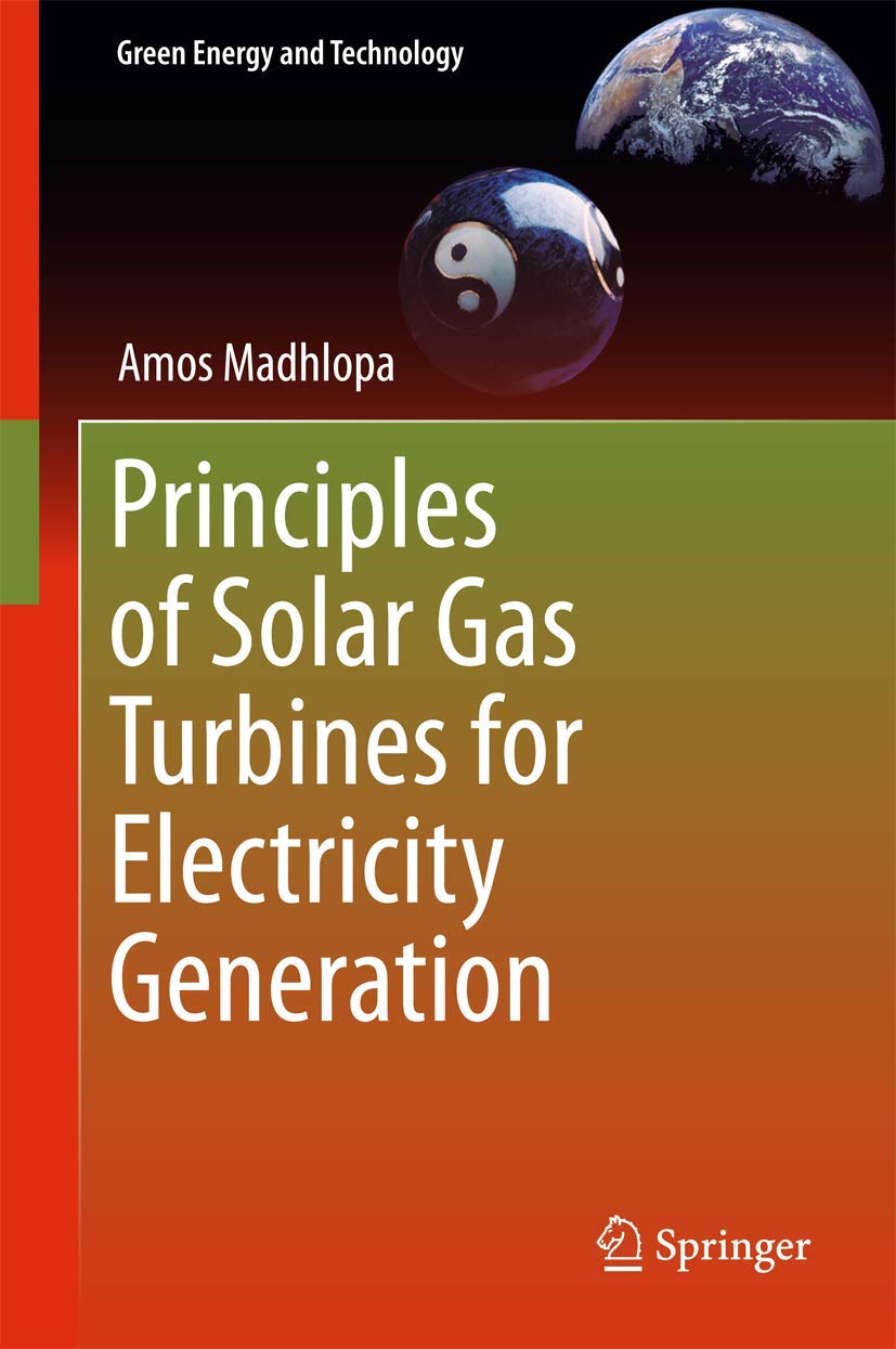 Principles of Solar Gas Turbines for Electricity Generation - Renewable Green Energy Technology Book for Engineers & Researchers | Solar Power Systems, Sustainable Energy Solutions