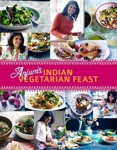 Anjum's Indian Vegetarian Feast: Authentic Fresh Indian Cookbook - Delicious Plant-Based Recipes for Home Cooking | Perfect for Dinner Parties & Family Meals