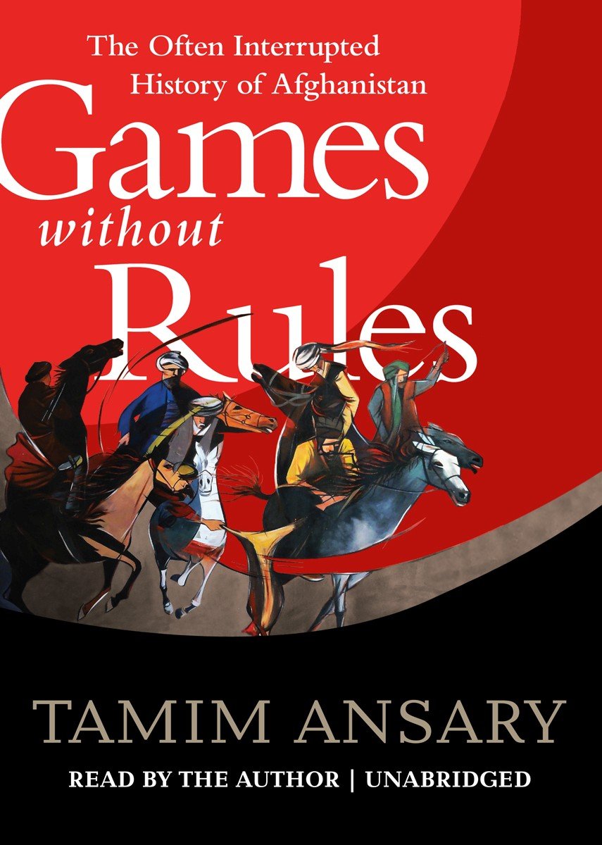 Games Without Rules: The Often-Interrupted History of Afghanistan - Historical Book on Afghan Politics & Culture | Perfect for Students, Researchers & History Enthusiasts