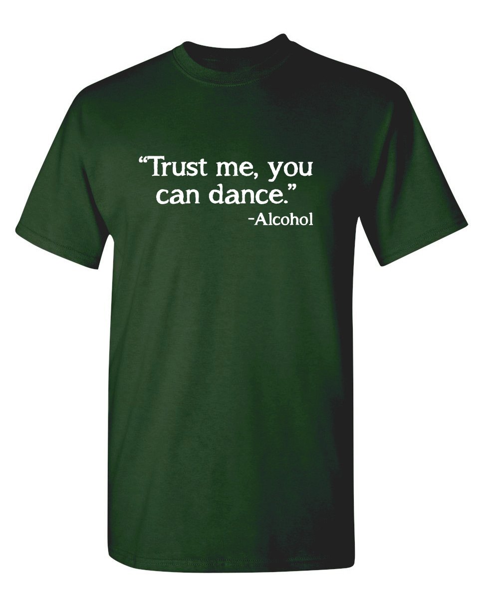 Trust Me, You Can Dance Graphic Novelty Sarcastic Funny T-Shirt for Men & Women | Cool Dance Party Outfit Gift Idea