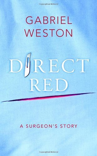Direct Red: A Surgeon's Story - A Memoir of Life in the Operating Room | Inspiring Medical Biography for Aspiring Doctors & Healthcare Professionals | Perfect for Medical Students & Book Clubs