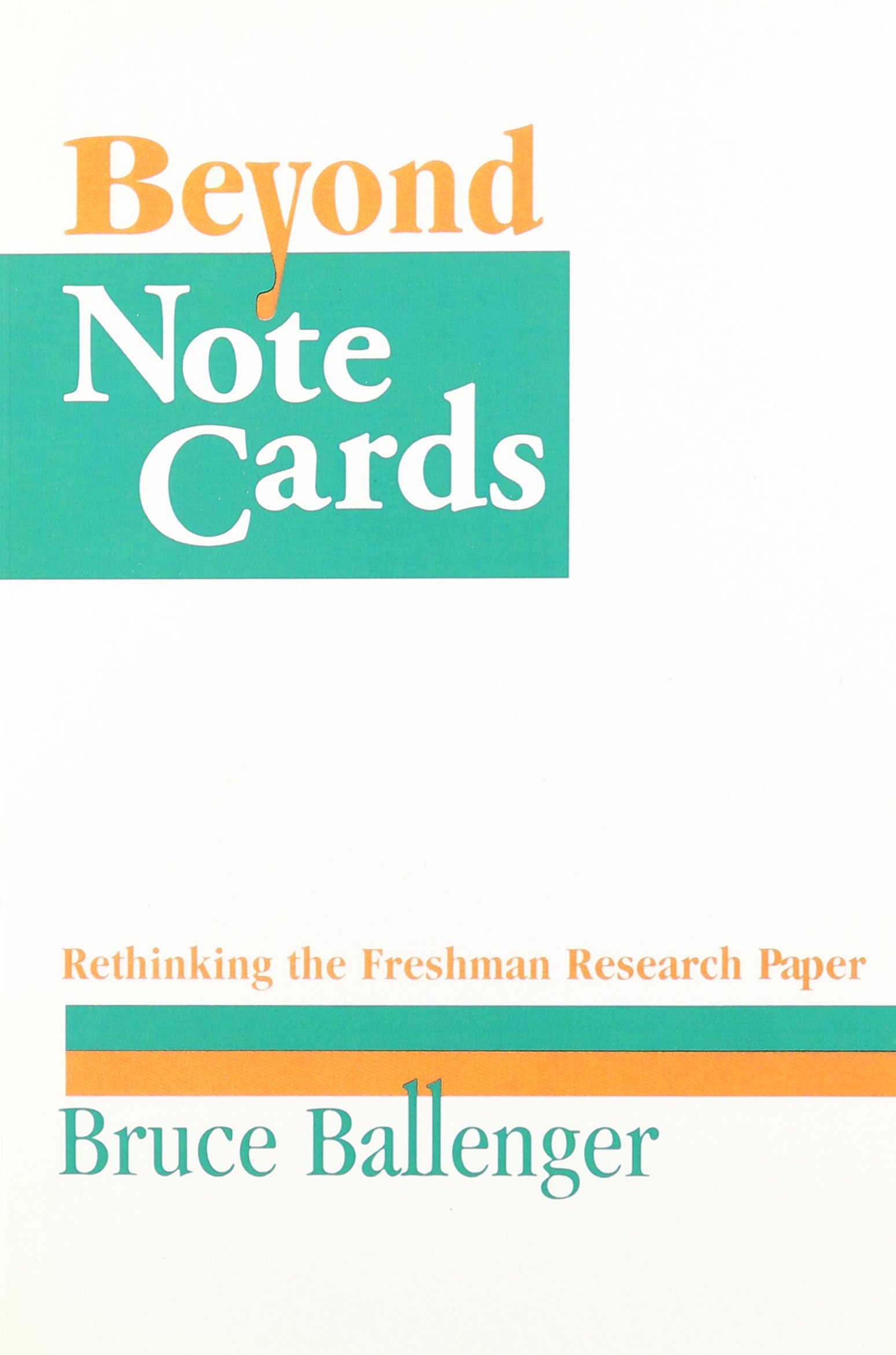 Beyond Note Cards: Rethinking the Freshman Research Paper | Academic Writing Tools for College Students | Perfect for Essays, Term Papers & Research Projects