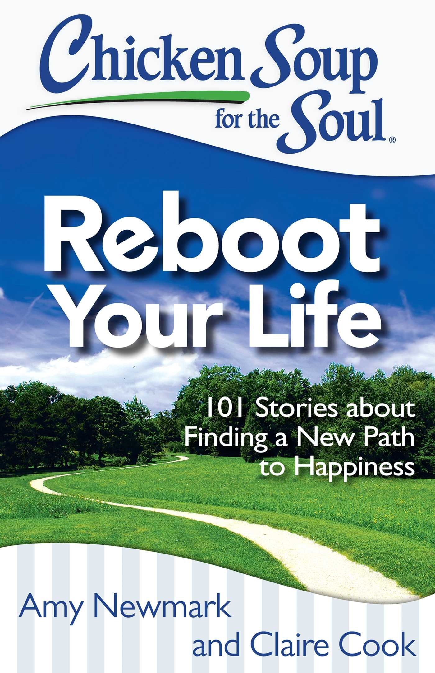Chicken Soup for the Soul: Reboot Your Life - 101 Inspirational Stories for Finding Happiness & New Beginnings | Motivational Book for Self-Improvement, Life Transitions & Personal Growth