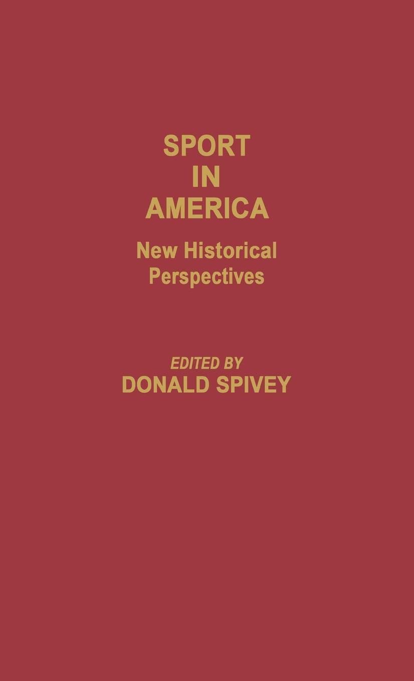 Sport in America: New Historical Perspectives - Book on Popular Culture & Sports History | Perfect for Academics, Historians & Sports Enthusiasts