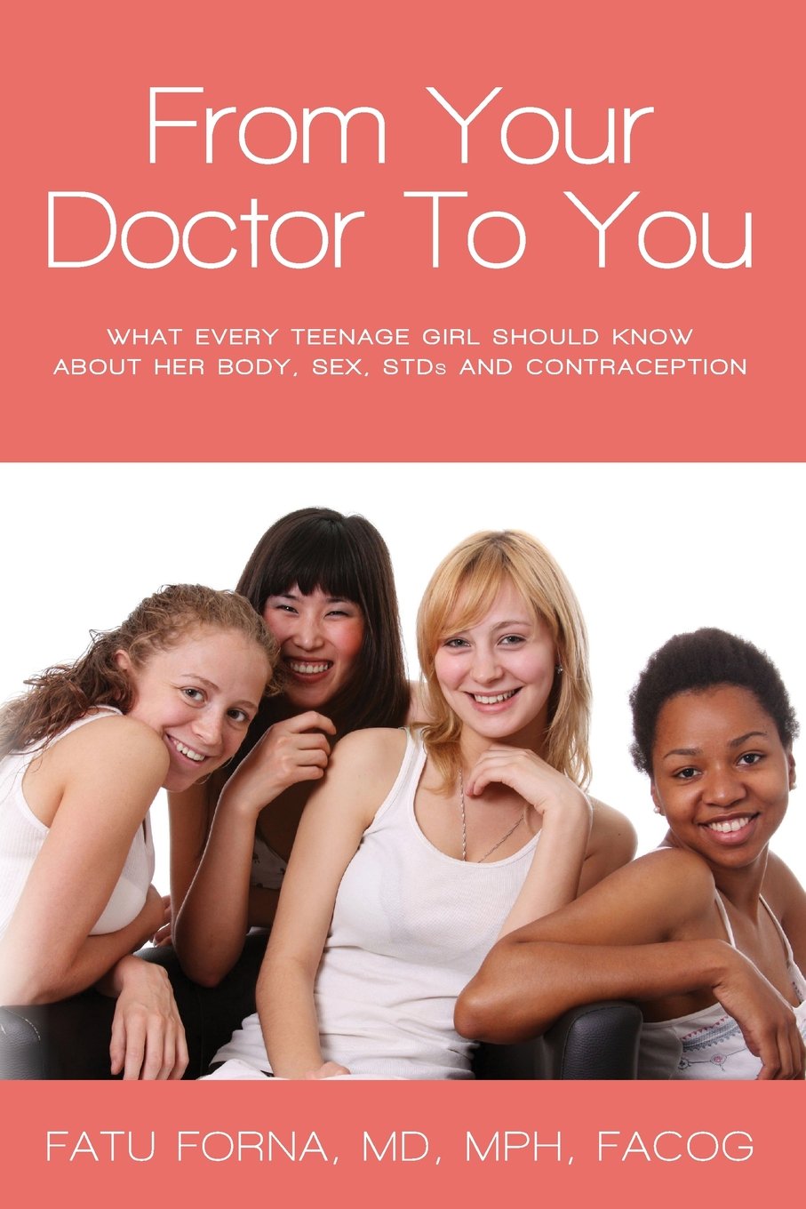 Teen Girl's Guide to Body, Sex, STDs & Contraception - Essential Health Book for Young Women | Doctor-Approved Advice for Puberty, Relationships & Safe Sex Education
